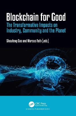 Blockchain for Good: The Transformative Impacts on Industry, Community and the Planet - cover