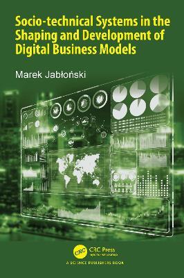 Socio-technical Systems in the Shaping and Development of Digital Business Models - Marek Jablonski - cover