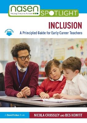 Inclusion: A Principled Guide for Early Career Teachers - Nicola Crossley,Des Hewitt - cover
