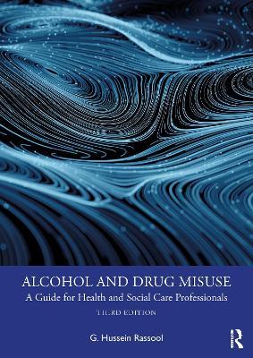 Alcohol and Drug Misuse: A Guide for Health and Social Care Professionals - G. Hussein Rassool - cover