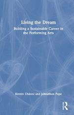 Living the Dream: Building a Sustainable Career in the Performing Arts