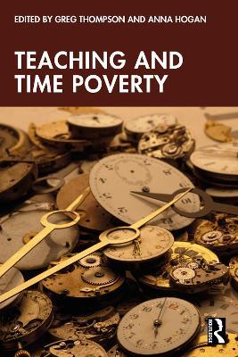 Teaching and Time Poverty: Understanding Workload and Work Intensification in Schools - cover