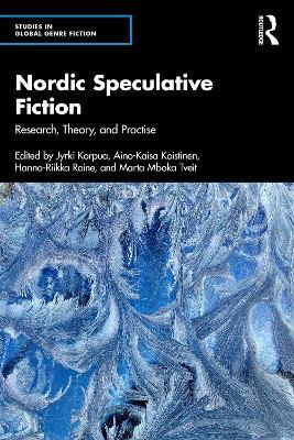 Nordic Speculative Fiction: Research, Theory, and Practise - cover