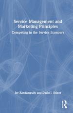 Service Management and Marketing Principles: Competing in the Service Economy