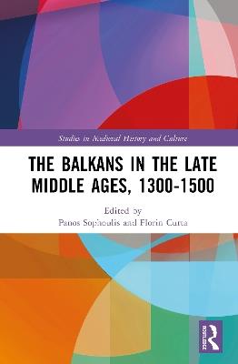 The Balkans in the Late Middle Ages, 1300-1500 - cover