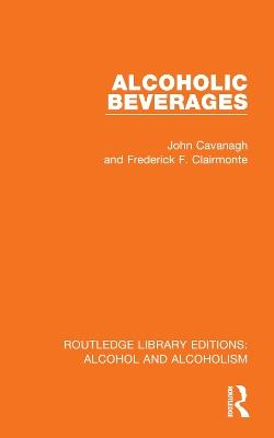 Alcoholic Beverages - John Cavanagh,Frederick F. Clairmonte - cover
