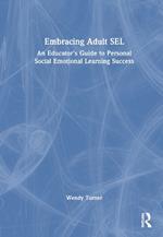 Embracing Adult SEL: An Educator's Guide to Personal Social Emotional Learning Success