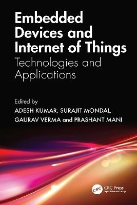 Embedded Devices and Internet of Things: Technologies, and Applications - cover