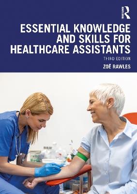 Essential Knowledge and Skills for Healthcare Assistants - Zoë Rawles - cover