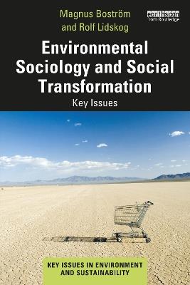 Environmental Sociology and Social Transformation: Key Issues - Magnus Boström,Rolf Lidskog - cover