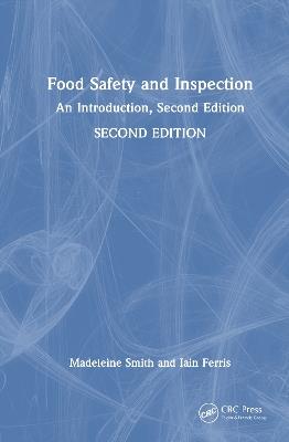 Food Safety and Inspection: An Introduction, Second Edition - Madeleine Smith,Iain Ferris - cover