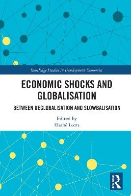 Economic Shocks and Globalisation: Between Deglobalisation and Slowbalisation - cover