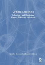 Codified Leadership: Behaviours and Habits that Make a Difference in Schools