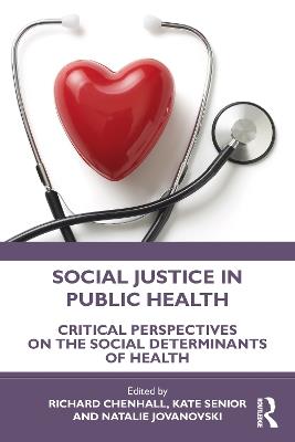 Social Justice in Public Health: Critical Perspectives on the Social Determinants of Health - cover