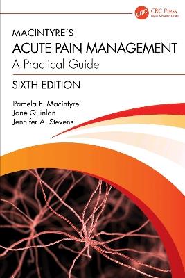 Macintyre’s Acute Pain Management: A Practical Guide - Pamela E. Macintyre,Jane Quinlan,Jennifer A. Stevens - cover