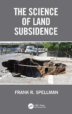 The Science of Land Subsidence - Frank R. Spellman - cover