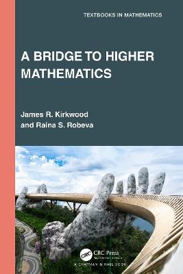 A Bridge to Higher Mathematics - James R. Kirkwood,Raina S. Robeva - cover