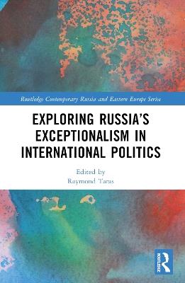 Exploring Russia’s Exceptionalism in International Politics - cover