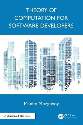 Theory of Computation for Software Developers - Maxim Mozgovoy - cover