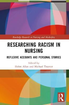 Researching Racism in Nursing: Reflexive Accounts and Personal Stories - cover