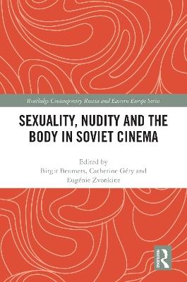 Sexuality, Nudity and the Body in Soviet Cinema - cover