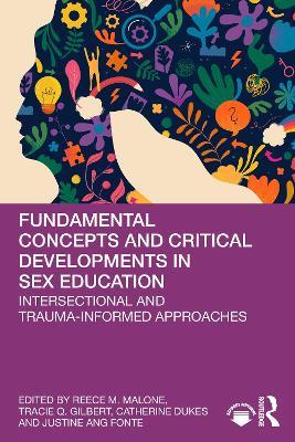 Fundamental Concepts and Critical Developments in Sex Education: Intersectional and Trauma-Informed Approaches - cover