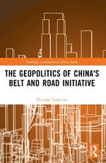 The Geopolitics of China's Belt and Road Initiative