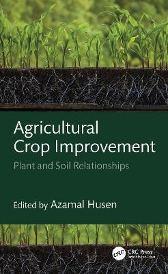 Agricultural Crop Improvement: Plant and Soil Relationships - cover
