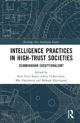 Intelligence Practices in High-Trust Societies: Scandinavian Exceptionalism? - cover