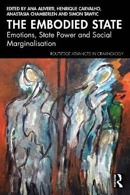 The Embodied State: Emotions, State Power and Social Marginalisation - cover