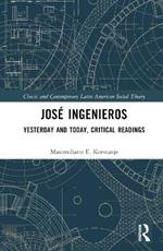 José Ingenieros: Yesterday and Today, Critical Readings