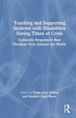 Teaching and Supporting Students with Disabilities During Times of Crisis: Culturally Responsive Best Practices from Around the World - cover
