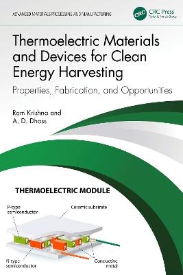 Thermoelectric Materials and Devices for Clean Energy Harvesting: Properties, Fabrication, and Opportunities - Ram Krishna,A. D. Dhass - cover