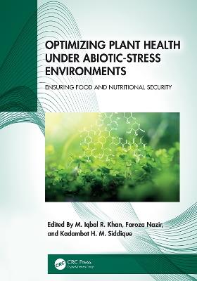 Optimizing Plant Health under Abiotic-Stress Environments: Ensuring Food and Nutritional Security - cover