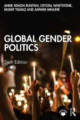 Global Gender Politics - Anne Sisson Runyan,Crystal Whetstone,Murat Yılmaz - cover