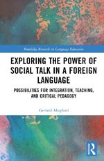 Exploring the Power of Social Talk in a Foreign Language: Possibilities for Integration and Critical Pedagogy