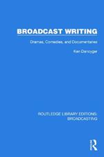 Broadcast Writing: Dramas, Comedies, and Documentaries