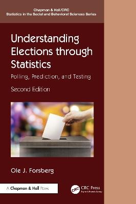 Understanding Elections through Statistics: Polling, Prediction, and Testing - Ole J. Forsberg - cover