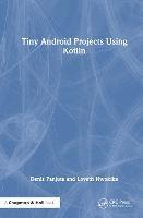 Tiny Android Projects Using Kotlin - Denis Panjuta,Loveth Nwokike - cover