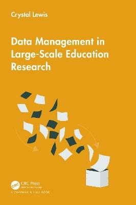 Data Management in Large-Scale Education Research - Crystal Lewis - cover