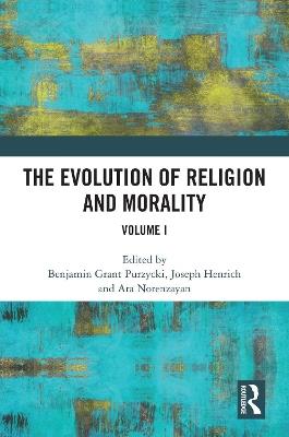 The Evolution of Religion and Morality: Volume I - cover