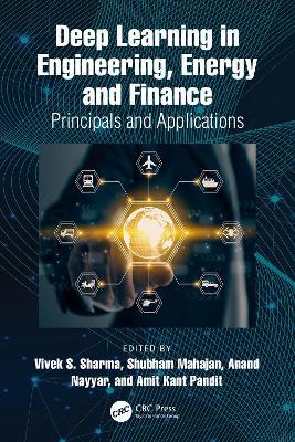 Deep Learning in Engineering, Energy and Finance: Principals and Applications - cover