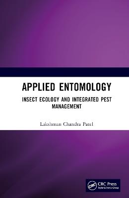 Applied Entomology: Insect Ecology and Integrated Pest Management - Lakshman Chandra Patel - cover