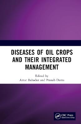 Diseases of Oil Crops and Their Integrated Management - cover
