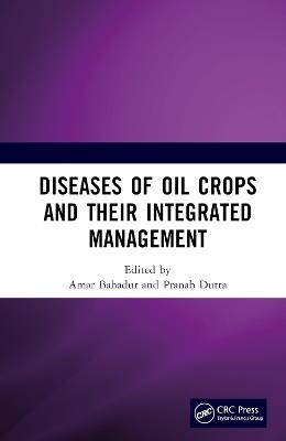 Diseases of Oil Crops and Their Integrated Management - cover