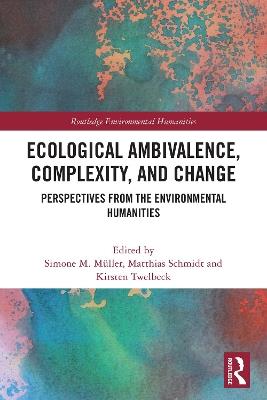Ecological Ambivalence, Complexity, and Change: Perspectives from the Environmental Humanities - cover