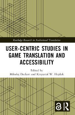 User-Centric Studies in Game Translation and Accessibility - cover