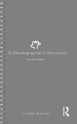A Choreographer's Handbook - Jonathan Burrows - cover