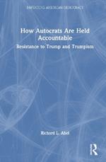 How Autocrats Are Held Accountable: Resistance to Trump and Trumpism