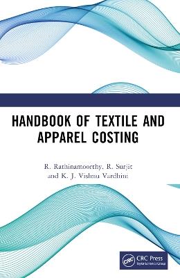 Handbook of Textile and Apparel Costing - R. Rathinamoorthy,R. Surjit,K. J. Vishnu Vardhini - cover